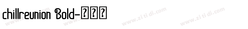 chillreunion Bold字体转换 chillreunion Bold字体转换